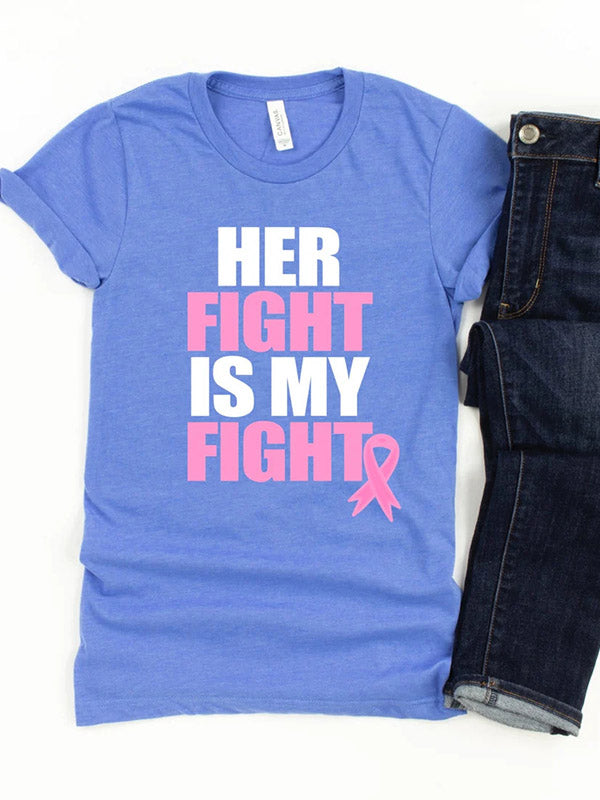 Her Fight Is My Fight Pink Ribbon Print Tee