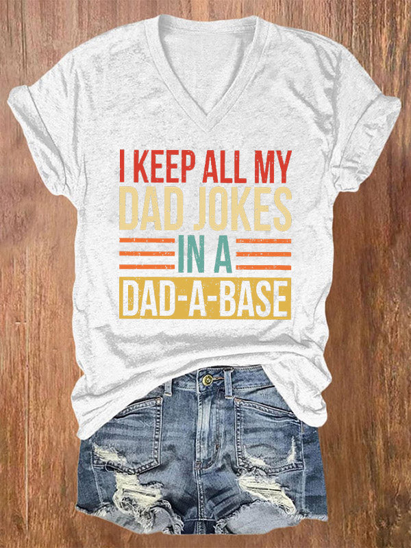 I Keep All My Dad Jokes In A Dad-A-Base V-Neck T-Shirt