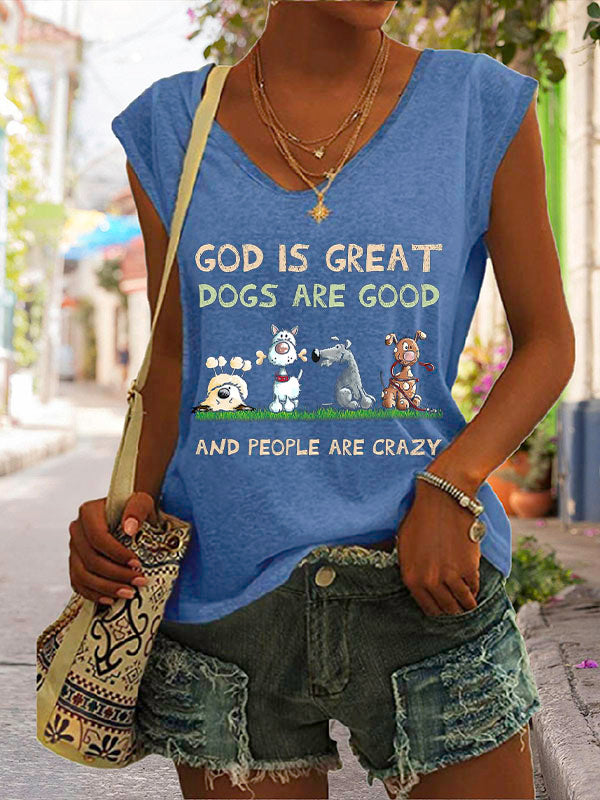 God Is Great Dogs Are Good And People Are Crazy Graphic Cap Sleeve T-Shirt