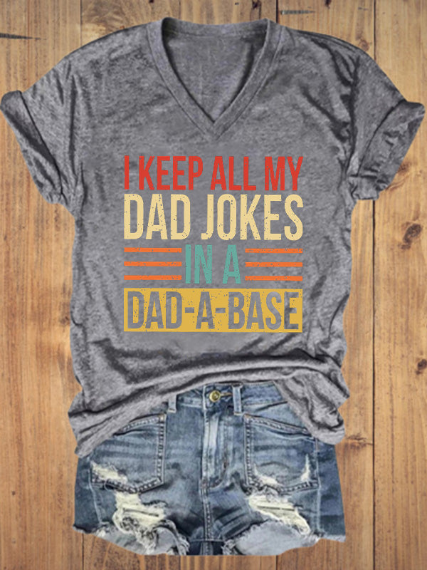I Keep All My Dad Jokes In A Dad-A-Base V-Neck T-Shirt