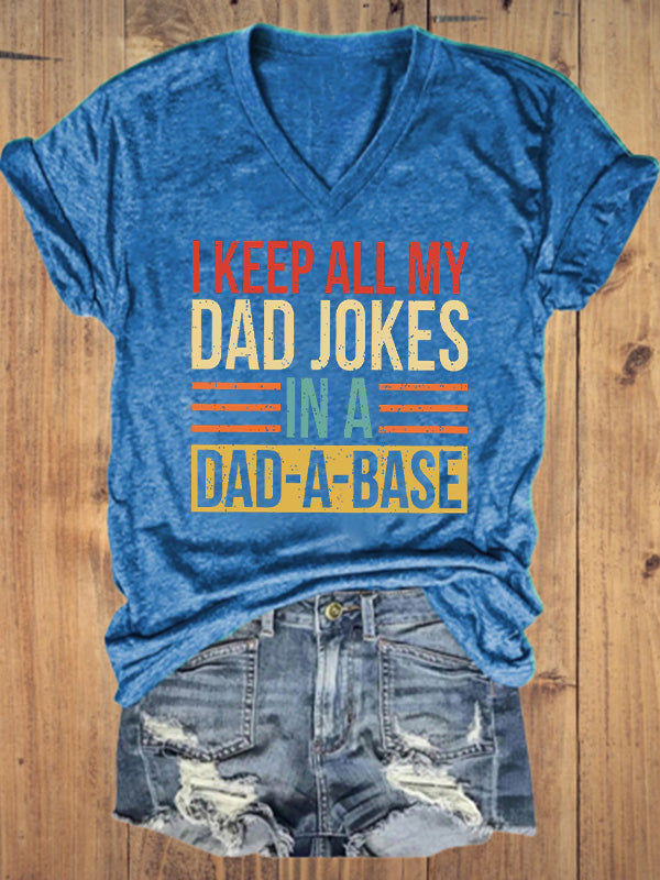 I Keep All My Dad Jokes In A Dad-A-Base V-Neck T-Shirt