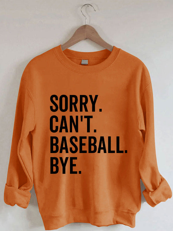 Sorry Can't Baseball Bye Cozy Sweatshirt
