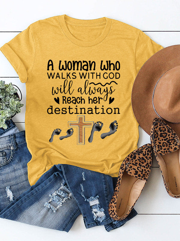 A Woman Who Walks With God Will Always Reach Her Destination Crew Neck T-shirt