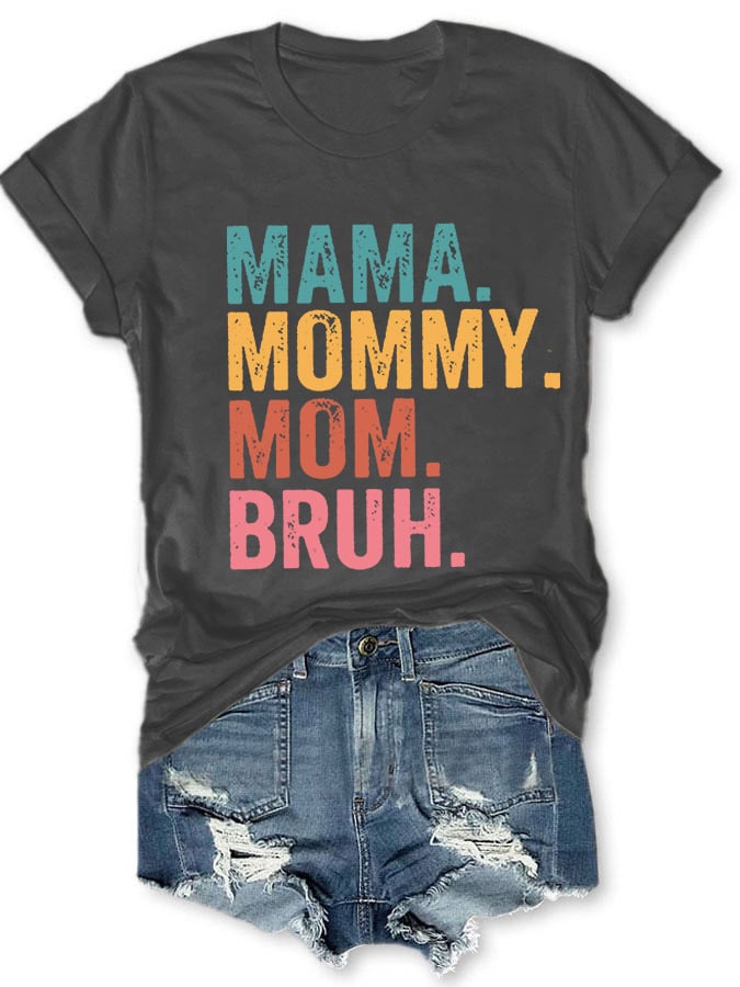 Mama Mommy Mom Bruh Crew Neck T-shirt