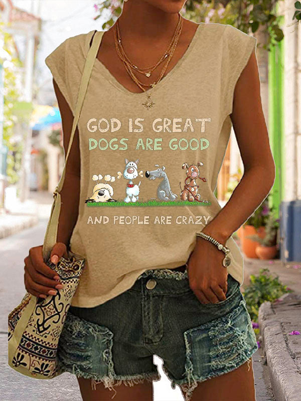 God Is Great Dogs Are Good And People Are Crazy Graphic Cap Sleeve T-Shirt