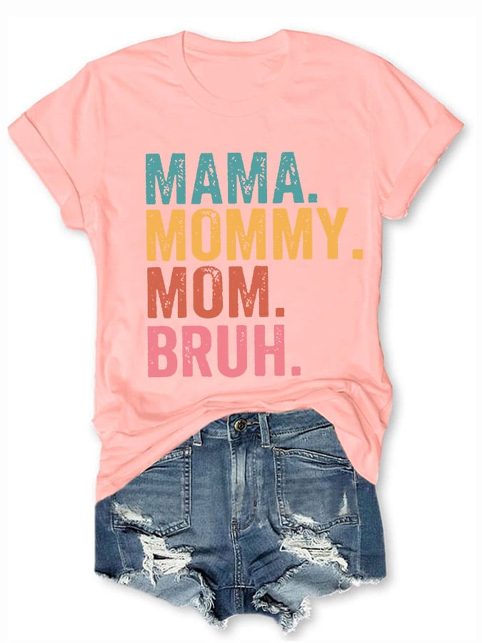Mama Mommy Mom Bruh Crew Neck T-shirt