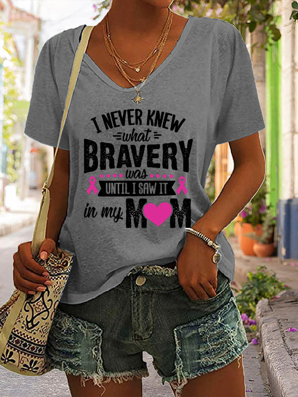 I Never Knew What Bravery Was Until I Saw It In My Mom V-neck Short Sleeve T-shirt