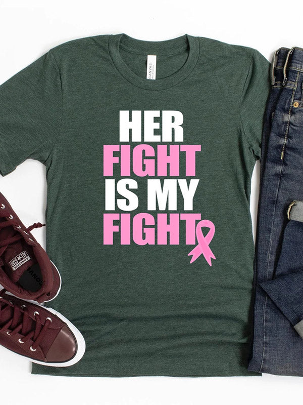 Her Fight Is My Fight Pink Ribbon Print Tee
