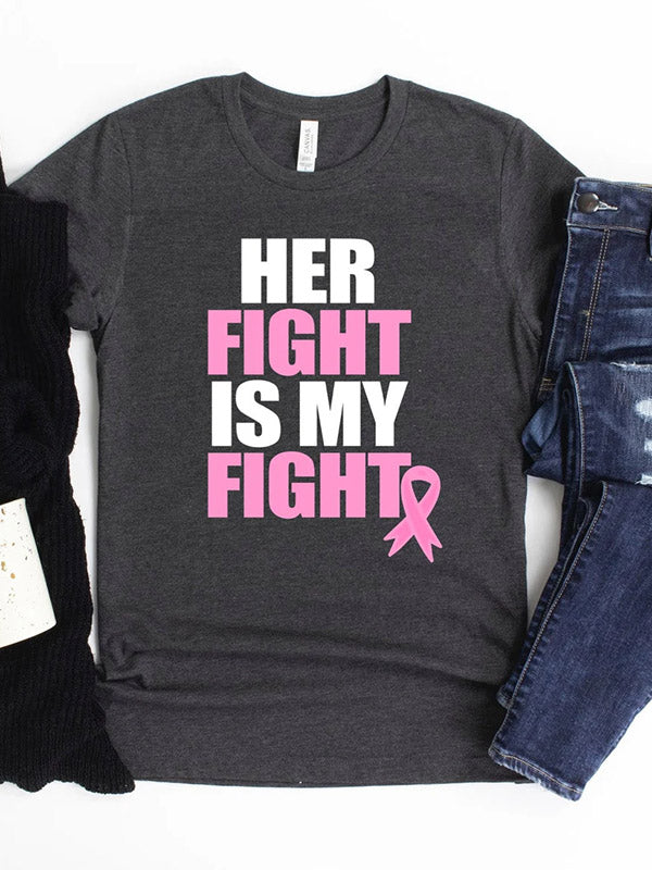 Her Fight Is My Fight Pink Ribbon Print Tee