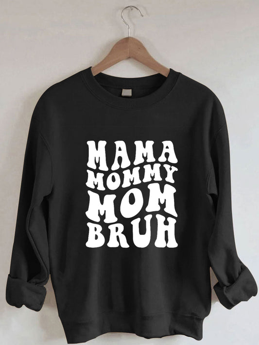 Mama Mommy Mom Bruh Cozy Sweatshirt