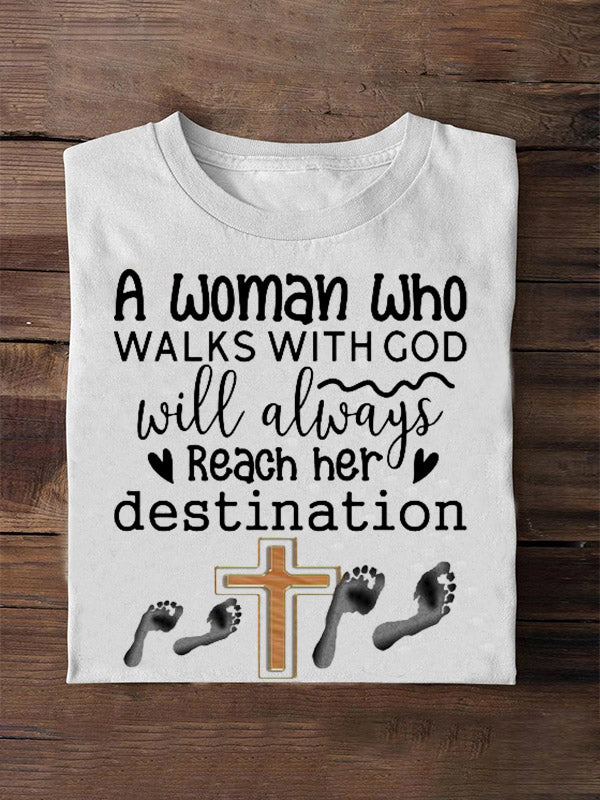 A Woman Who Walks With God Will Always Reach Her Destination Crew Neck T-shirt