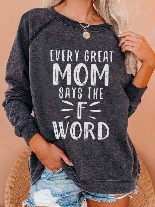 Every Great Mom Says The F Word Washed Sweatshirt