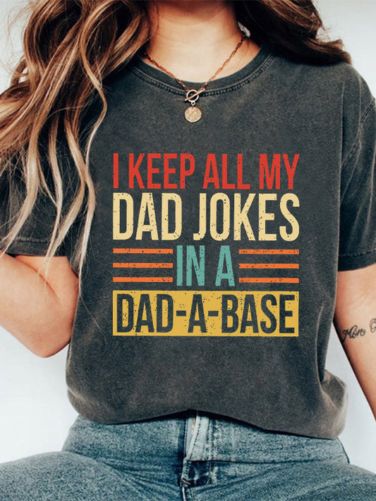 I Keep All My Dad Jokes In A Dad-A-Base Washed T-shirt