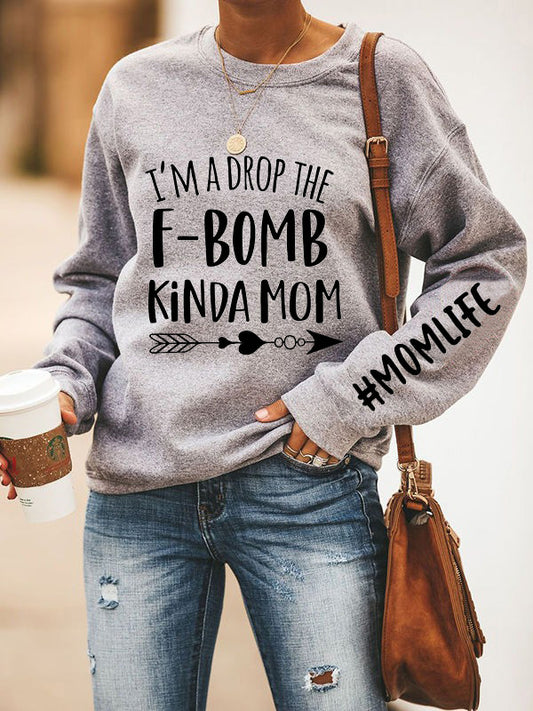 I'm a Drop the F-Bomb Kinda Mom Sweatshirt
