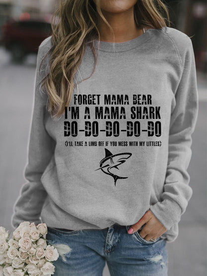 Forget Mama Bear I'm a Mama Shark Sweatshirt