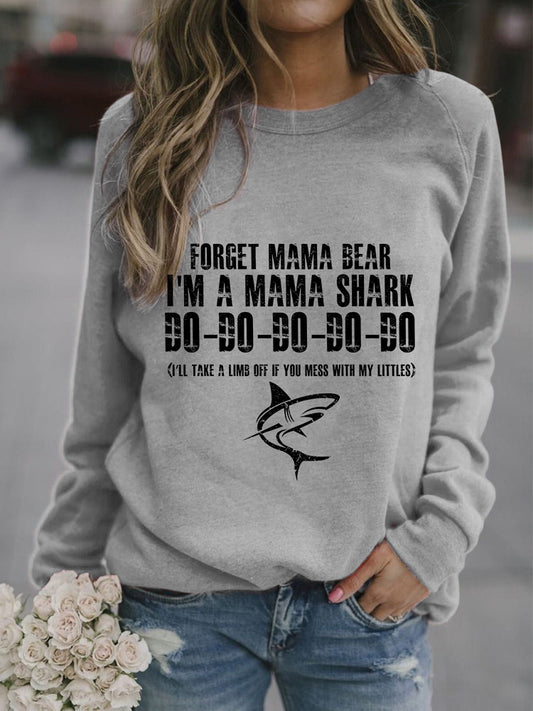 Forget Mama Bear I'm a Mama Shark Sweatshirt