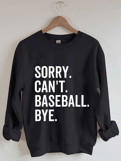 Sorry Can't Baseball Bye Cozy Sweatshirt