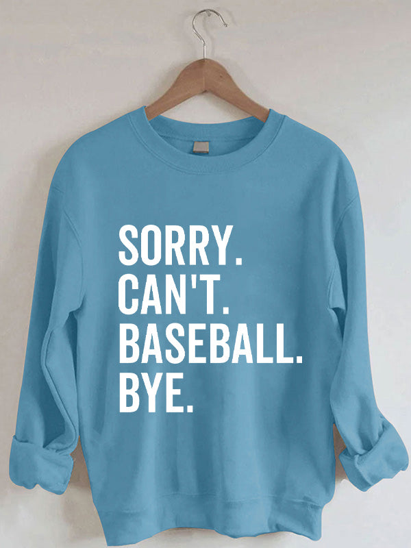 Sorry Can't Baseball Bye Cozy Sweatshirt