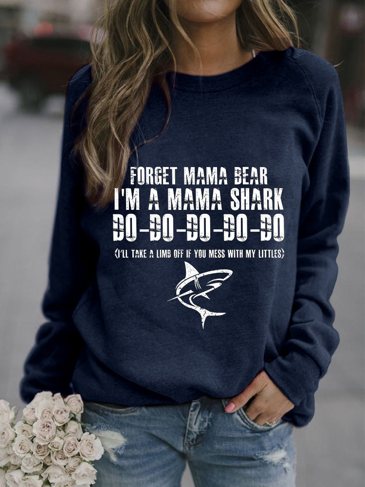 Forget Mama Bear I'm a Mama Shark Sweatshirt