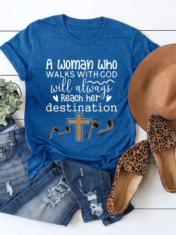 A Woman Who Walks With God Will Always Reach Her Destination Crew Neck T-shirt