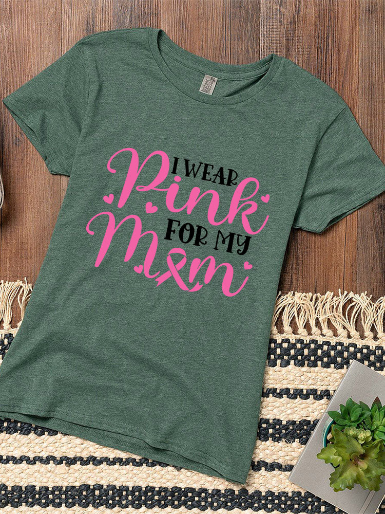 I Wear Pink For My Mom Womens Crew Neck T-shirt