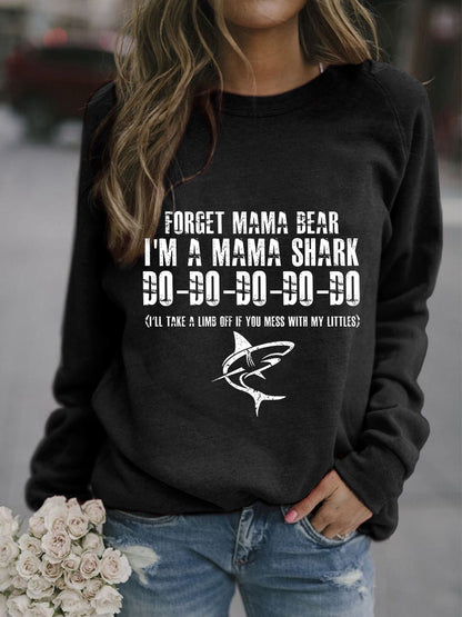 Forget Mama Bear I'm a Mama Shark Sweatshirt
