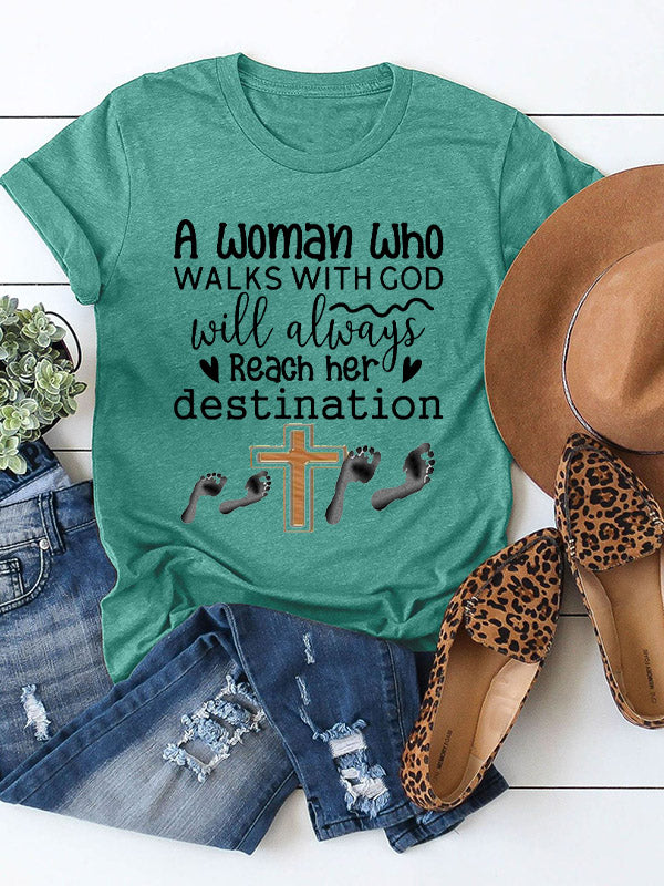 A Woman Who Walks With God Will Always Reach Her Destination Crew Neck T-shirt