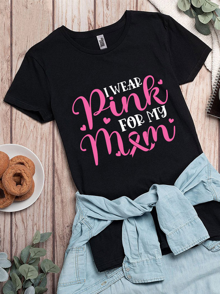 I Wear Pink For My Mom Womens Crew Neck T-shirt