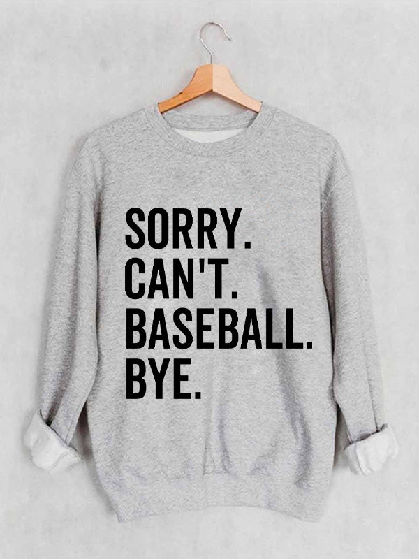 Sorry Can't Baseball Bye Cozy Sweatshirt