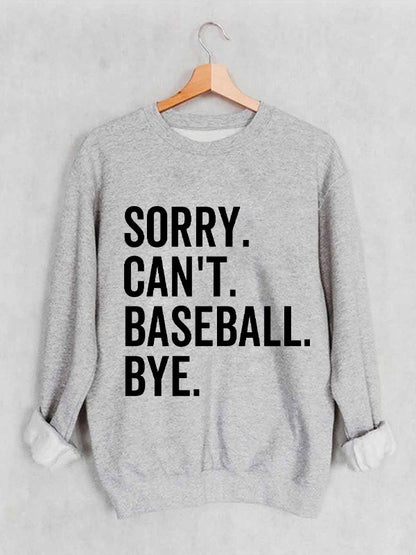Sorry Can't Baseball Bye Cozy Sweatshirt