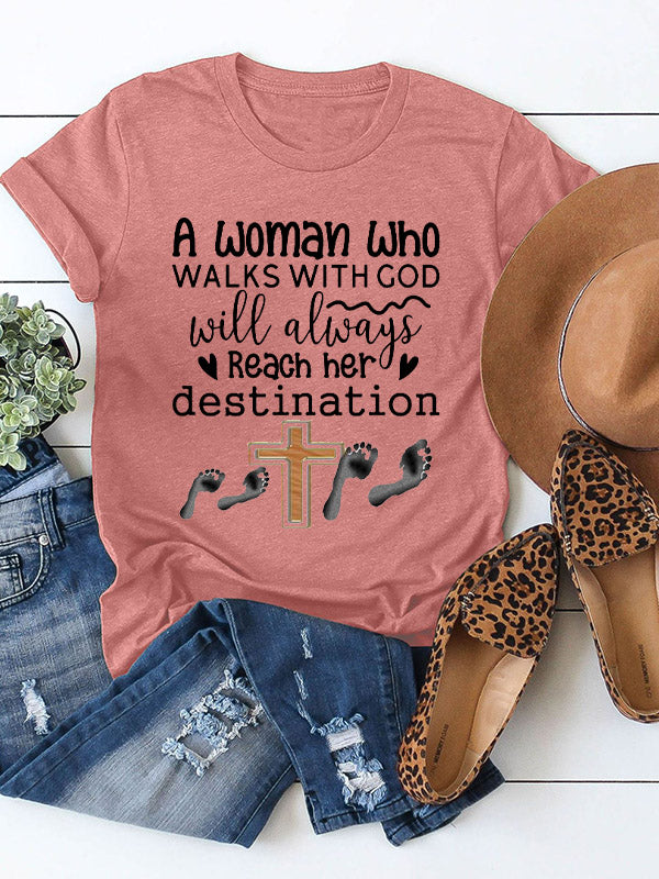 A Woman Who Walks With God Will Always Reach Her Destination Crew Neck T-shirt