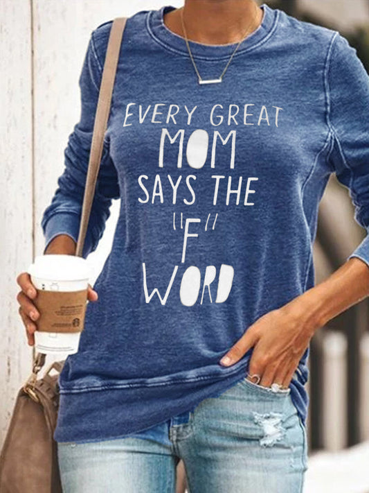 Every Great Mom Says The F Word Slogan Sweatshirt Blue