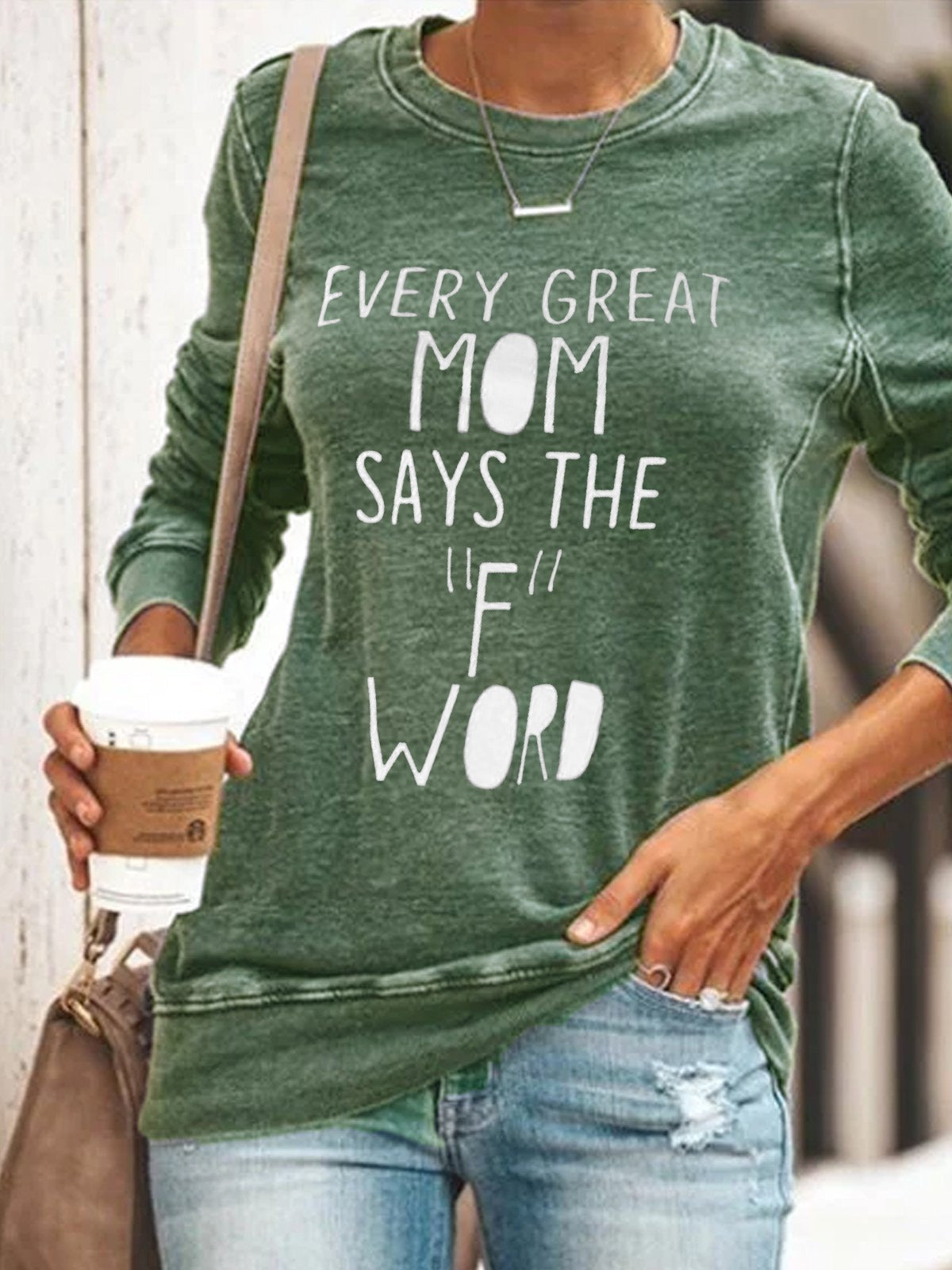 Every Great Mom Says The F Word Slogan Sweatshirt Green