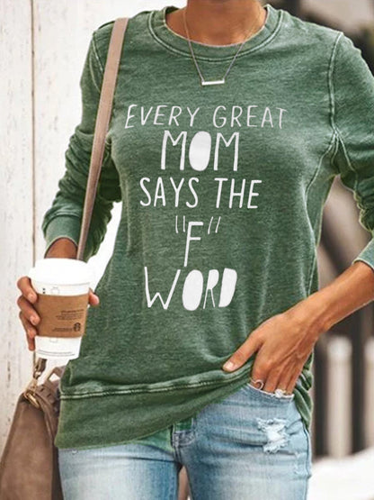 Every Great Mom Says The F Word Slogan Sweatshirt Green