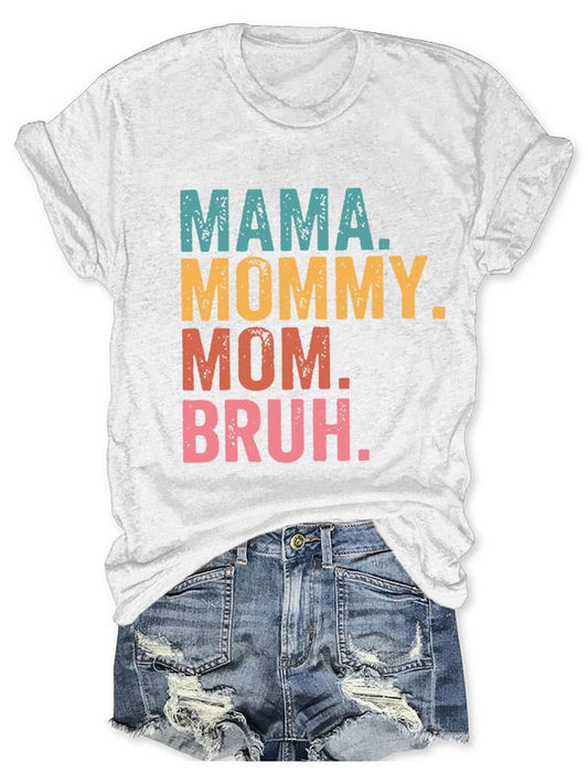 Mama Mommy Mom Bruh Crew Neck T-shirt